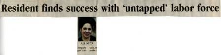 A newspaper article showcasing a picture of Antoinette Allocca with a headline "Resident Finds Success with "Untapped’ Labor Force"